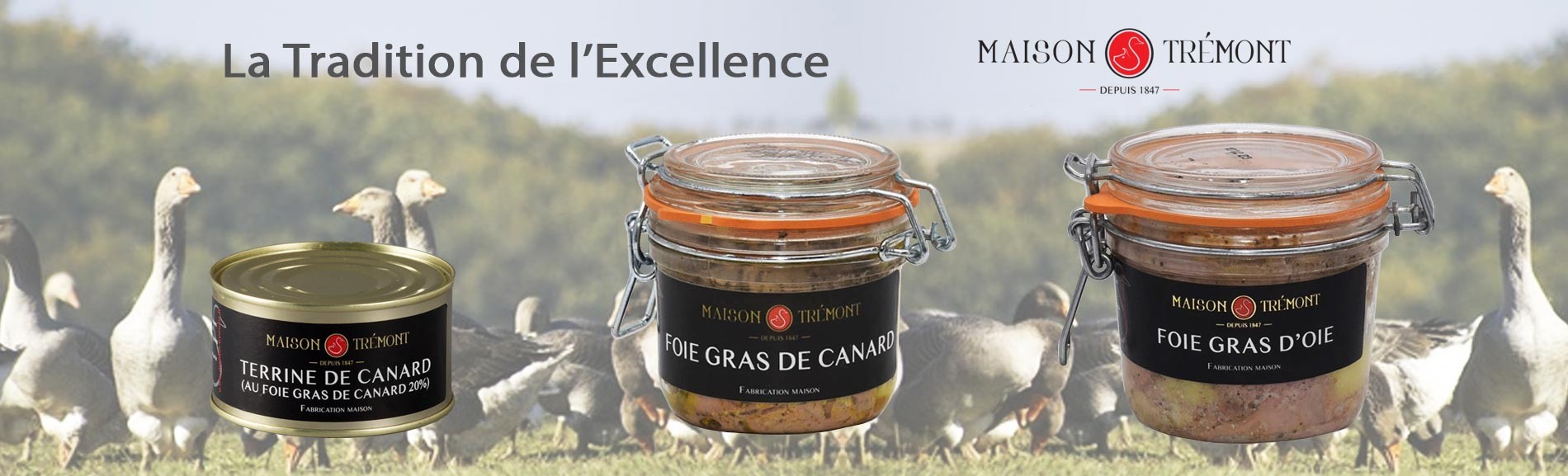 Foie Gras  Maison Trémont - la tradition de l'excellence